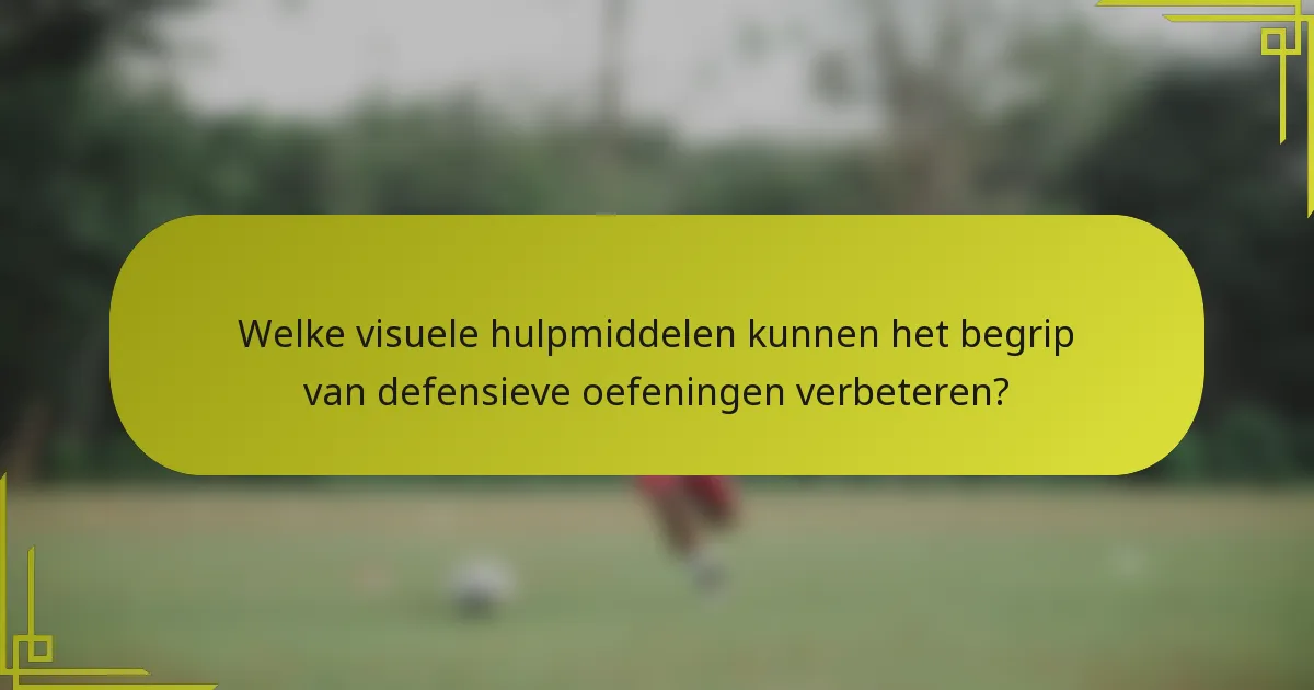 Welke visuele hulpmiddelen kunnen het begrip van defensieve oefeningen verbeteren?